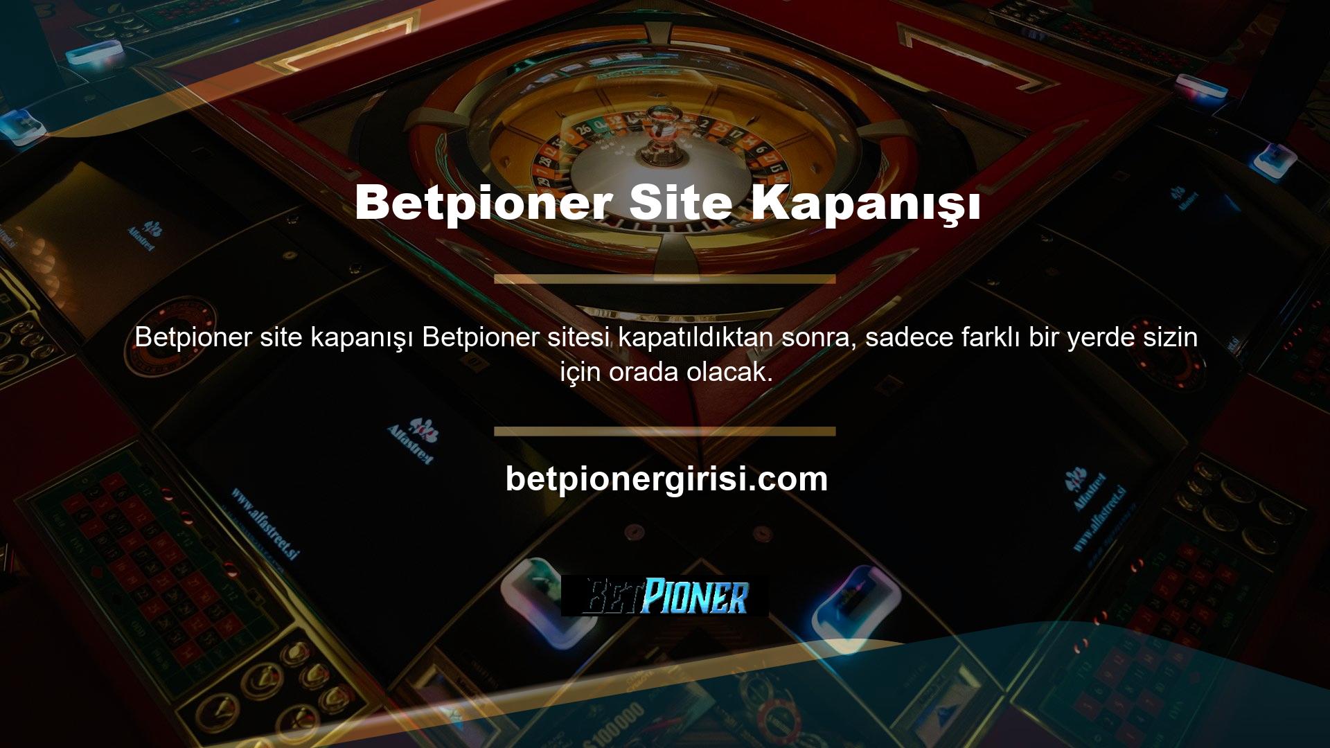 Şimdi, tek yapmanız gereken mevcut Betpioner giriş adresini bulmak