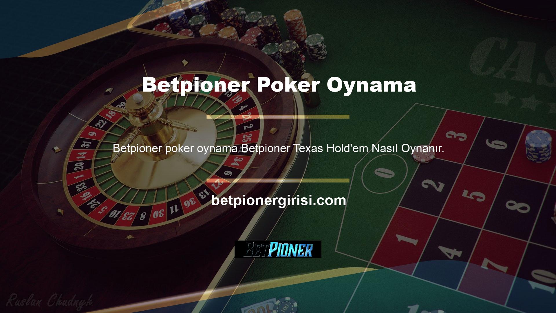 Texas Hold'em, ülkemizdeki en çok oynanan casino oyunlarından biridir